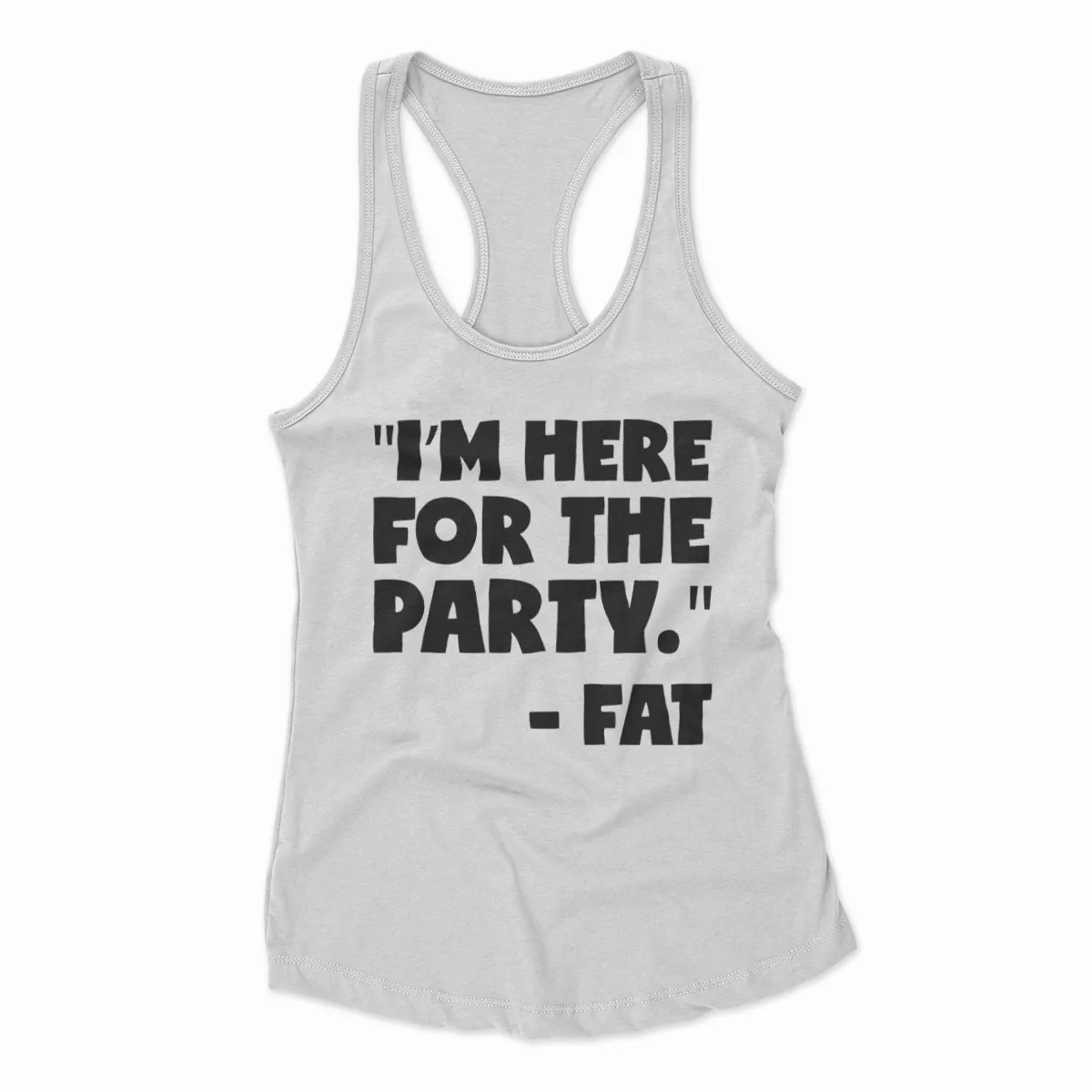 I'm Here For The Party - Fat