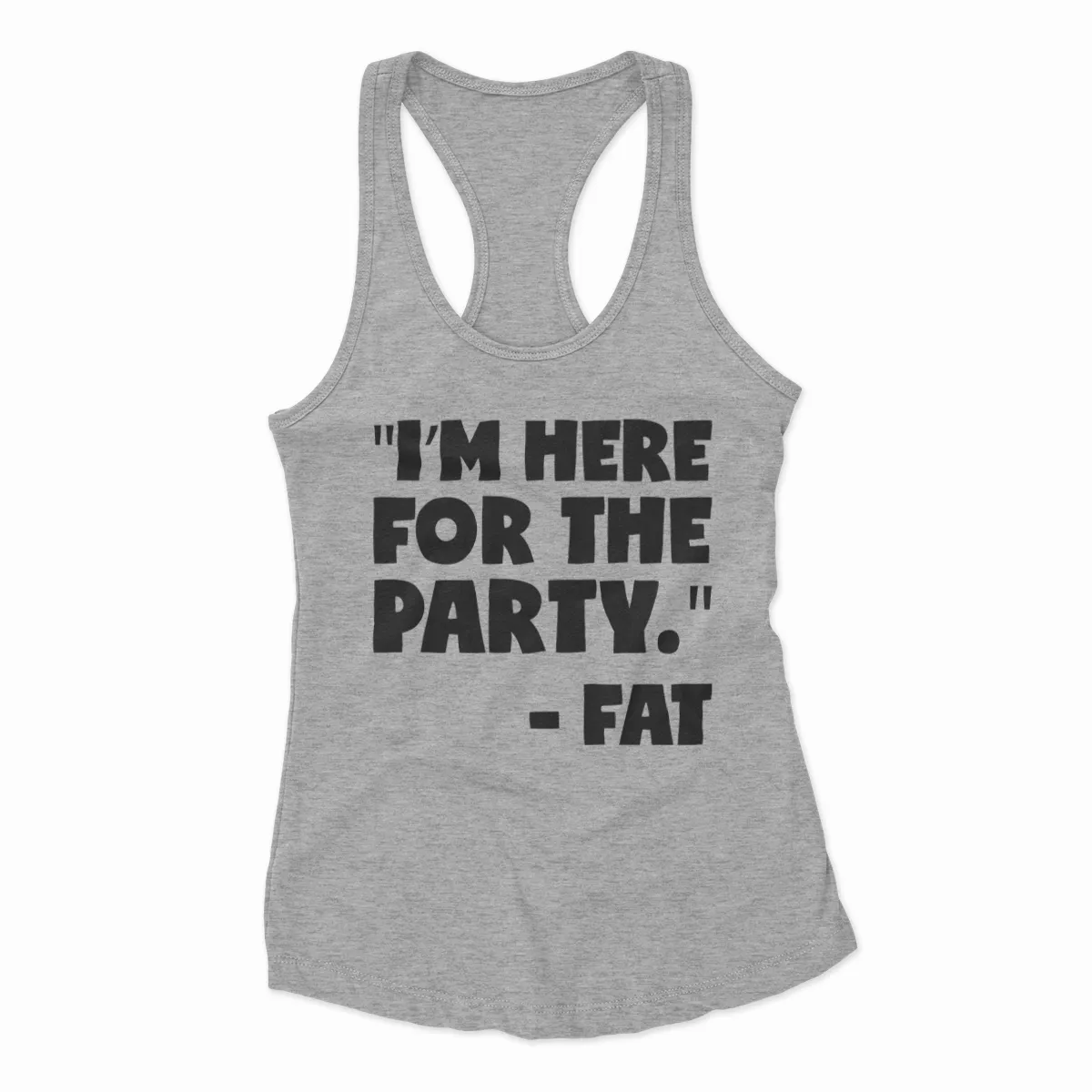 I'm Here For The Party - Fat