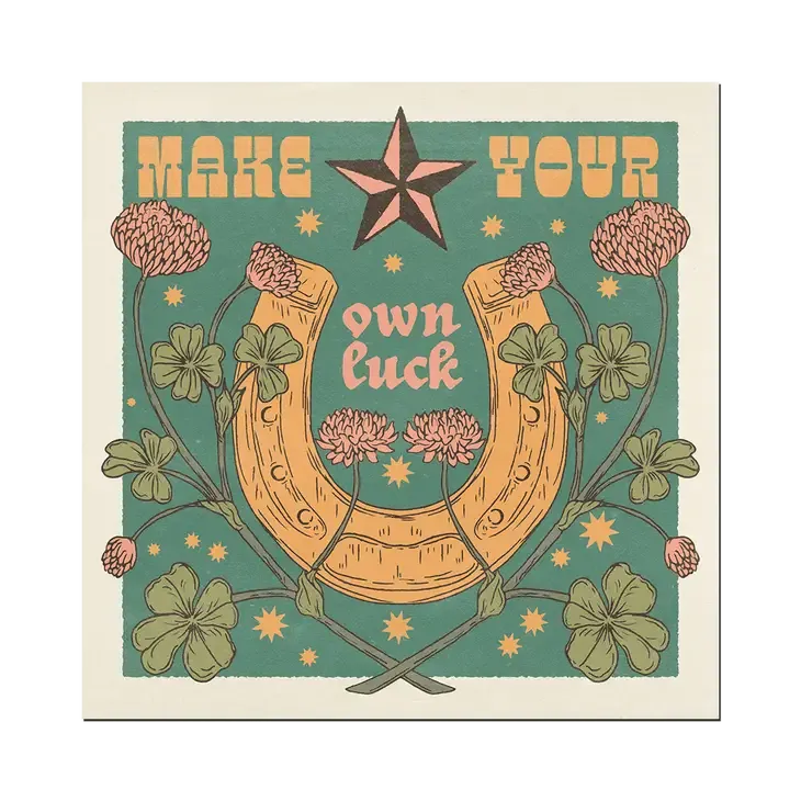 Make Your Own Luck Print