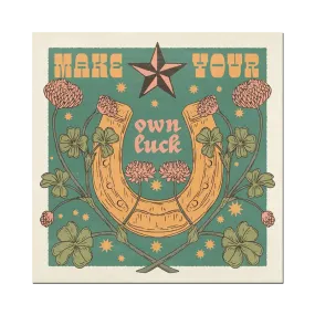 Make Your Own Luck Print